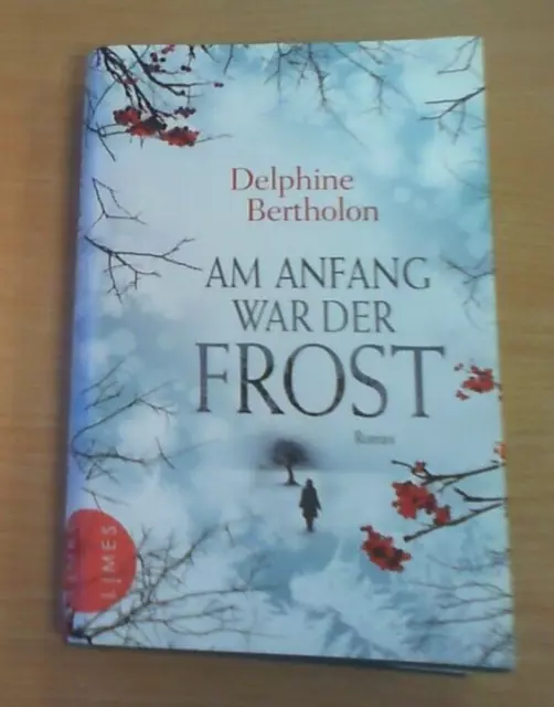 Am Anfang war der Frost von Delphine Bertholon (Gebunden) UNGELESEN!