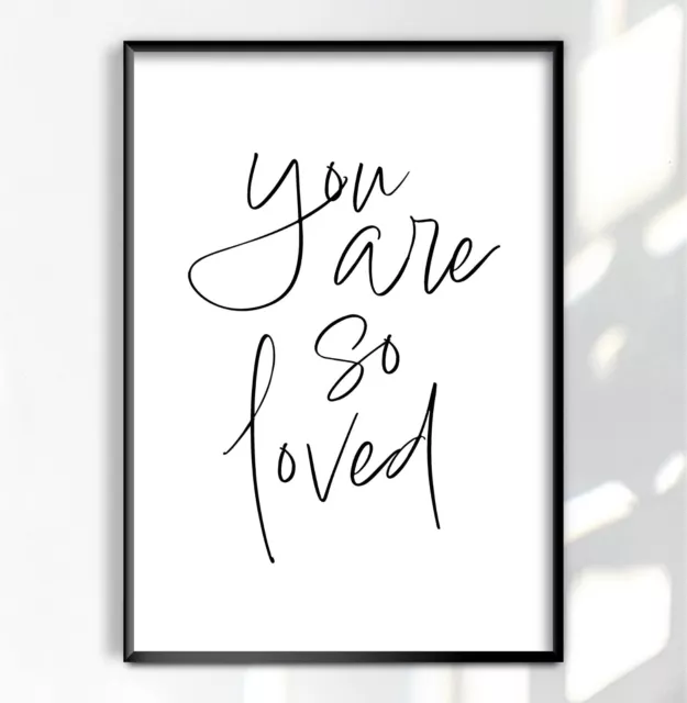 You Are So Loved Typography Bedroom Home Décor Family Love Poster Print A4 A3