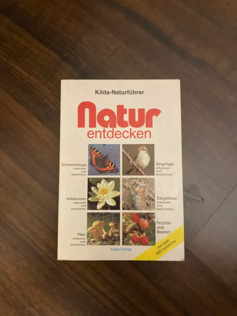 Natur entdecken - Kilda Naturführer - über 400 Farbfotos , Schmetterlinge,Wildbl