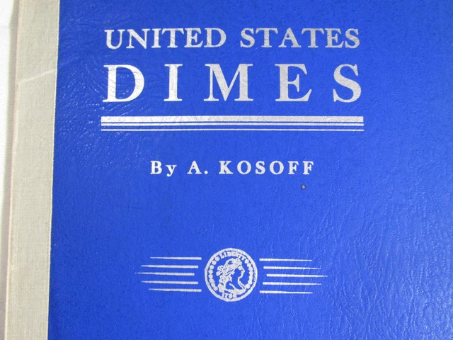 1945 UNITED STATES DIMES from 1796 by A KOSOFF ILLUSTRATED FOUR PLATES reference