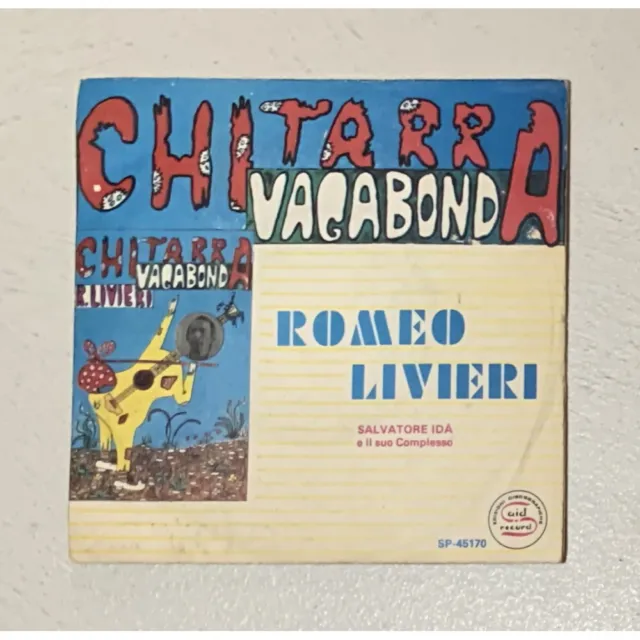 Romeo Livieri Vinile 7" 45 giri Chitarra Vagabonda / SP45170 Nuovo