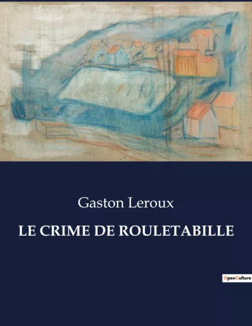 Gaston Leroux | LE CRIME DE ROULETABILLE | Taschenbuch | Französisch (2023)
