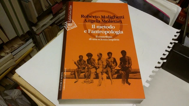 Il Metodo e l'antropologia, Raffaello Cortina ed, 19g22 Il Metodo e l'antropologia, Raffaello Cortina ed, 19g22