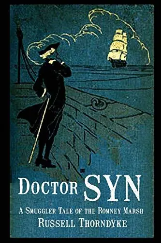 Doctor Syn: A Smuggler Tale of the Romney Marsh By Russell Thorn