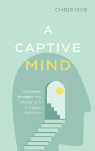 A Captive Mind by Nye, Chris
