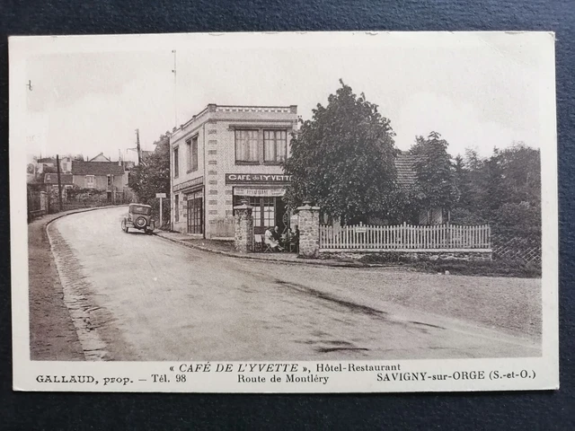 cpa 91 - SAVIGNY sur ORGE Café de l'YVETTE Route de Montlhéry Maison GALLAUD