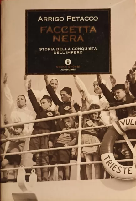 Faccetta nera. Storia della conquista dell'Impero. Arrigo Petacco. Mondadori