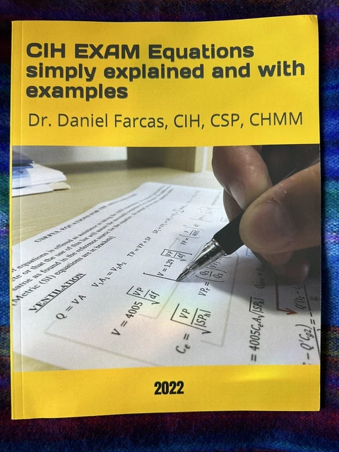 CIH EXAM EQUATIONS Simply Explained and with Examples by Daniel Farcas ...