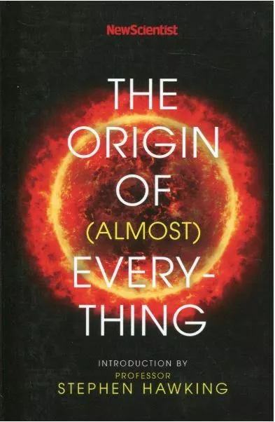 New Scientist: The Origin of (almost) Everything, Lawton, Graham,Hawking, Stephe