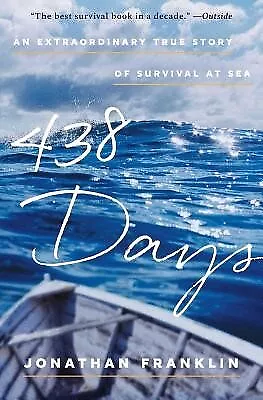 438 Days: An Extraordinary True Story of Survival at Sea by Franklin, Jonathan