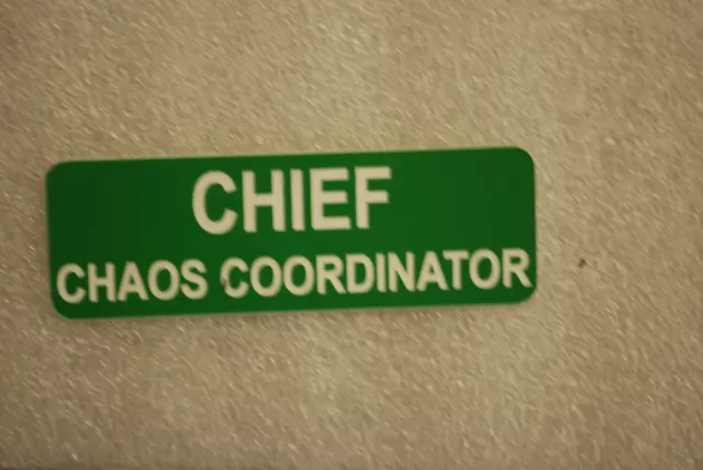 CHIEF CHAOS COORDINATOR   (fun Badges)