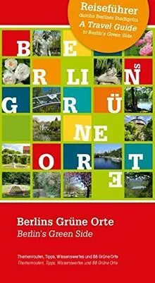 Berlins Grüne Orte: Reiseführer durchs Berliner Sta... | Buch | Zustand sehr gut