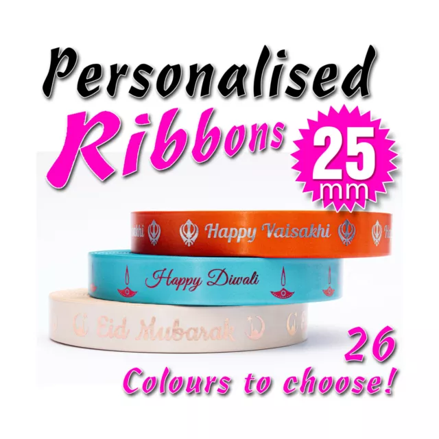 PERSONALISED 25mm RIBBON - PRINTED FOIL - SATIN - Birthdays Anniversary Parties