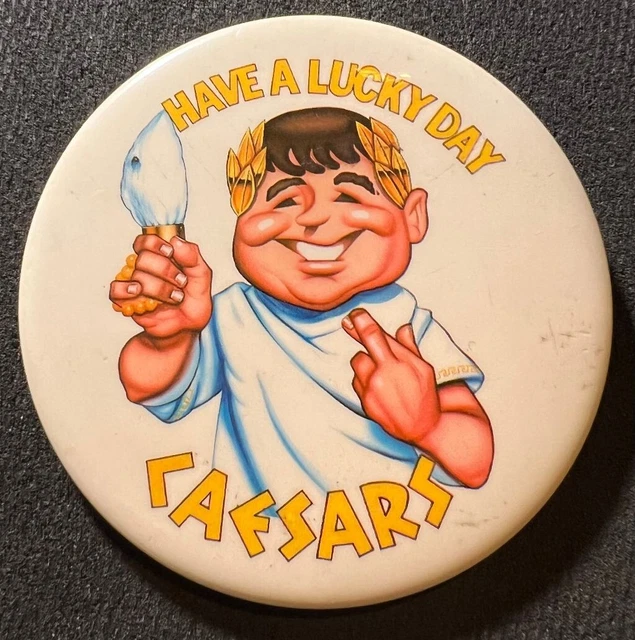 Vintage 3" Caesars - "Have A Lucky Day" Pinback