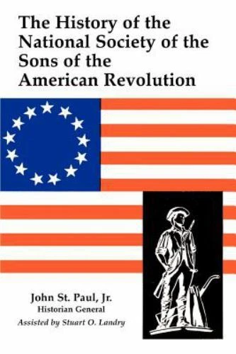 The History of the National Society of Sons of the American Revolution, John St. The History of the National Society of Sons of the American Revolution, John St.