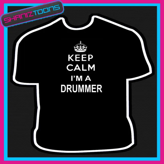 Keep Calm I'm A Drummer Drum Drums Mens Womens Adults Sizes Gift Tshirt