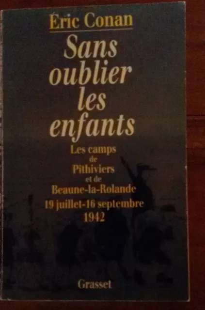 livre sans oublier les enfants juif Éric Conan rafle 1942 à Paris Loiret camps