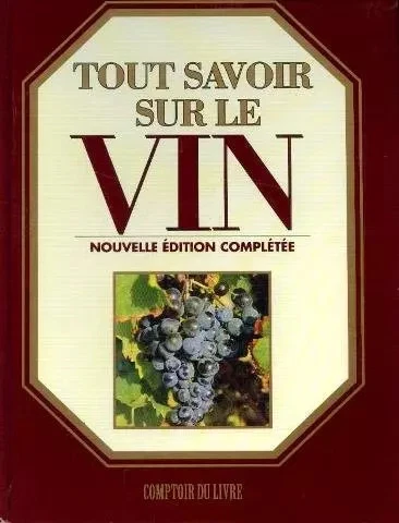 Tout Savoir Sur Le Vin