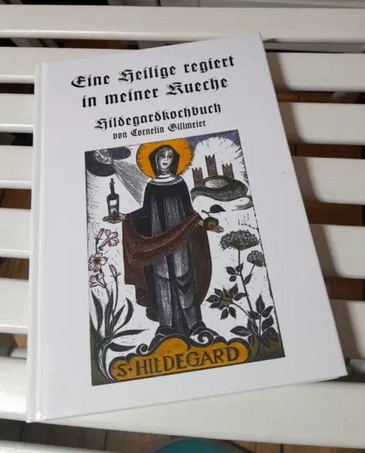 Cornelia Gillmeier HILDEGARDKOCHBUCH Eine Heilige regiert in meiner Küche 1993