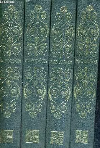 Napoleon, Par Ceux Qui L'ont Connu / En 4 Volumes (Tomes 1 + 2 + 3 4 ).