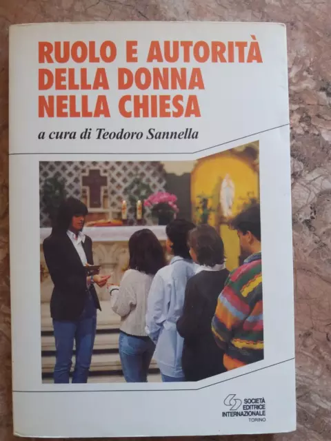 a cura di T.SANNELLA - RUOLO E AUTORITA' DELLA DONNA NELLA CHIESA - SEI - 1996