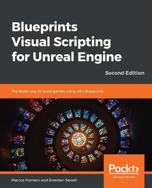 BLUEPRINTS VISUAL SCRIPTING for Unreal Engine: The Faster Way to Build ...