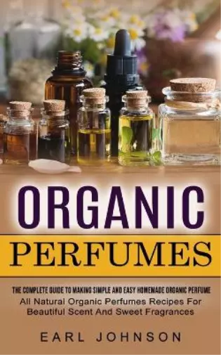 Earl Johnson Organic Perfumes (Poche)