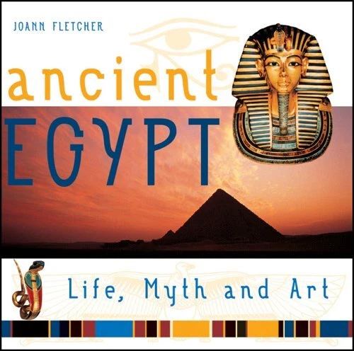 ANCIENT EGYPT: LIFE, Myth and Art by Fletcher, Joann Paperback Book The ...