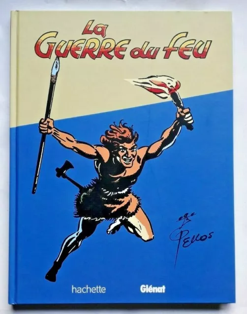 Pellos - La Guerre Du Feu - Hachette / Glenat 2013