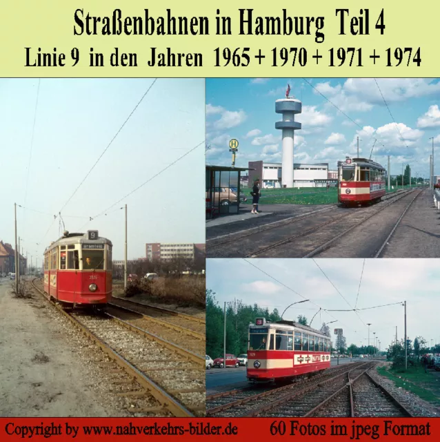 Hamburg  Foto CD NEU, Straßenbahn Linie 9 von 1965 bis 1974 , 60 Fotos