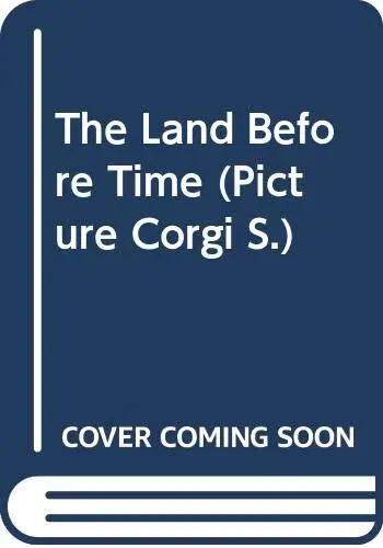 The Land Before Time (Picture Corgi S.), Kirschner, D.