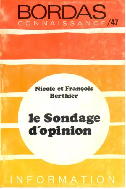 Le sondage d'opinion / Nicole & François Berthier / Bordas Connaissance 47
