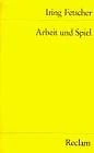 Arbeit und Spiel. Essays zur Kulturkritik und Sozialphil... | Buch | Zustand gut