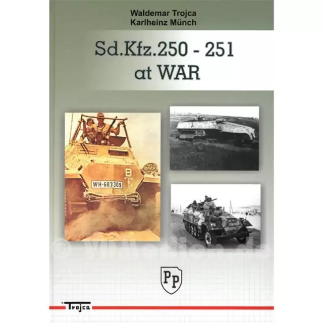 Sd.Kfz.250-251 at War - Trojca/Münch Fotobildband Schützenpanzer Halbkette 2. WK