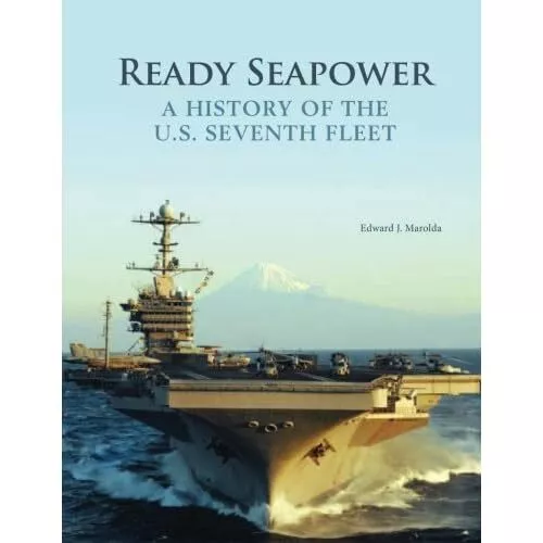 Ready Seapower - A History� of the U.S. Seventh Fleet - Paperback NEW Marolda, E