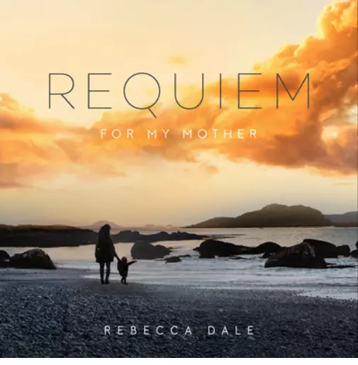 Rebecca Dale Requiem For My Mother CD Album