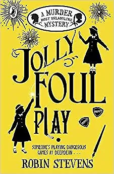 Jolly Foul Play A Murder Most Unladylike Mystery A Murder Most Unladylike Myste