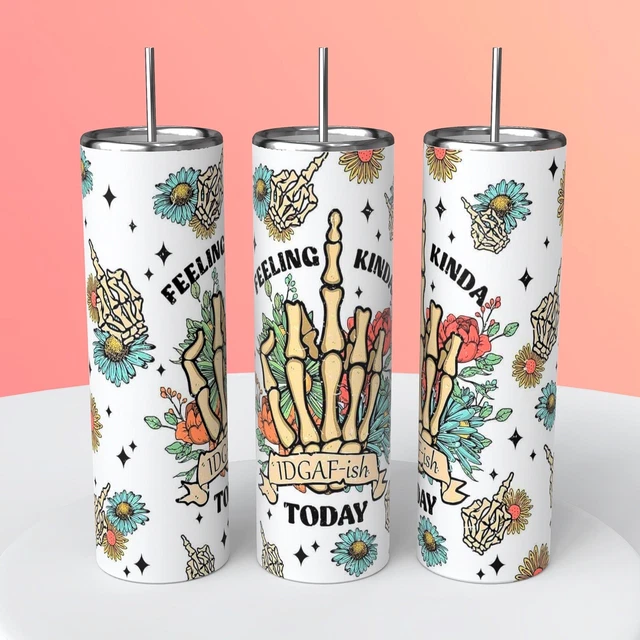 Feeling kinda idgaf-ish today 20oz stainless steel tumbler