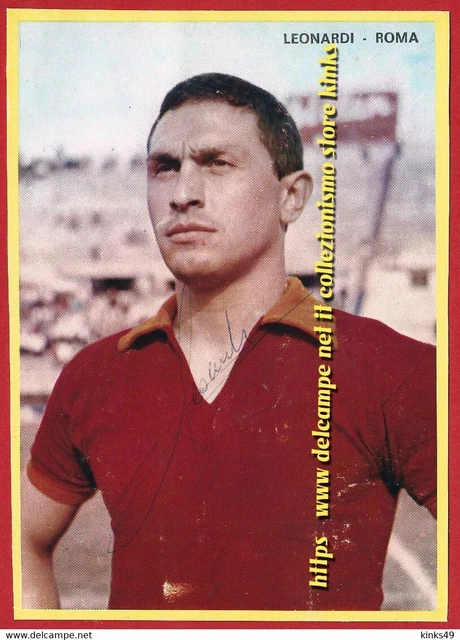 220  AS ROMA   LAMBERTO Bepo LEONARDI   Fotografia AUTOGRAFATA - Periodo 1966 =