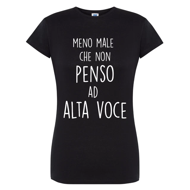 maglietta donna meno male che non penso ad alta voce t-shirt divertente