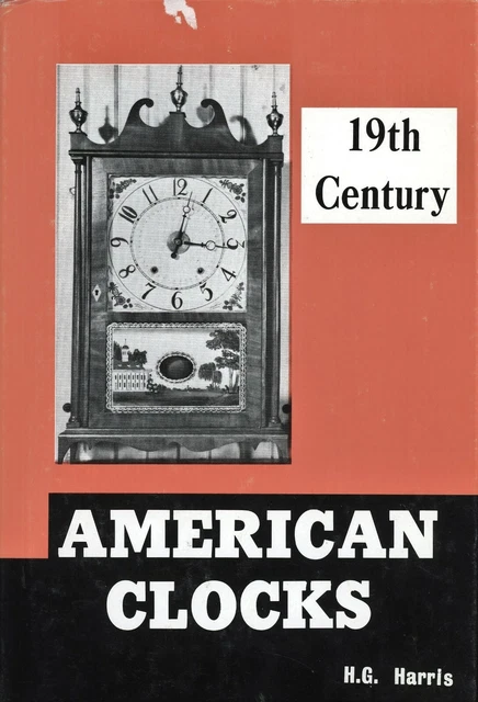 Antique 19th Century American Antique Clocks - Types Makers Dates  / Scarce Book