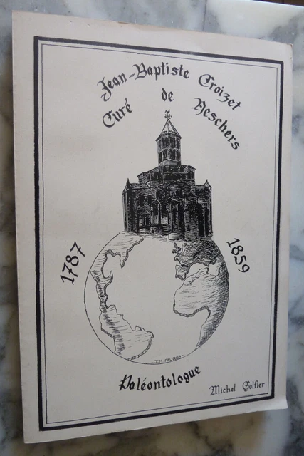 JEAN BAPTISTE CROIZET Curé de Neschers Paléontologue par Michel Golfier