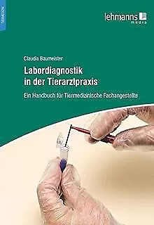 Labordiagnostik in der Tierarztpraxis: Ein Handbuch für ... | Buch | Zustand gut