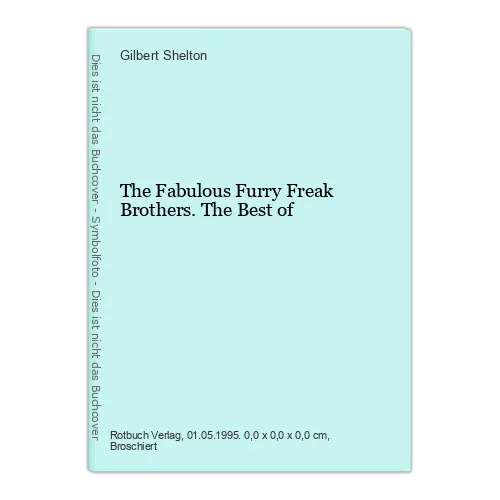 The Fabulous Furry Freak Brothers. The Best of Shelton, Gilbert: