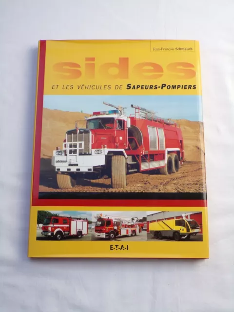 SIDES et les véhicules de sapeurs pompiers / J.-F. Schmauch / Éd. ETAI / 2000