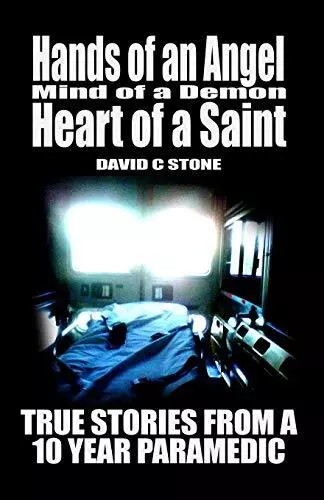 HANDS OF AN ANGEL, MIND OF A DEMON, HEART OF A SAINT: TRUE By David Stone *NEW*