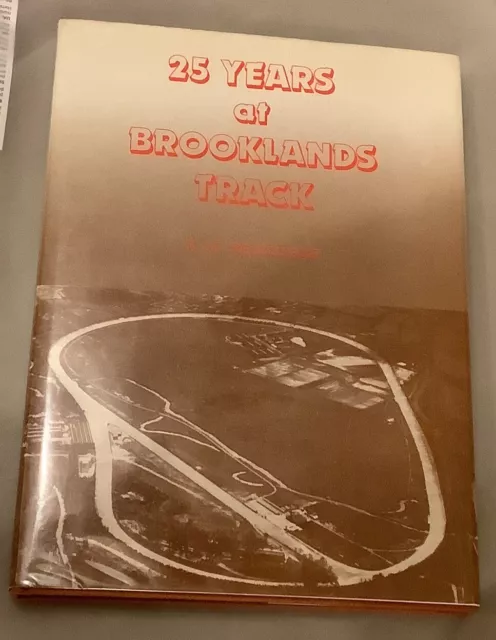 25 YEARS AT BROOKLANDS TRACK by R.H BEAUCHAMP H/B 1984 VGC