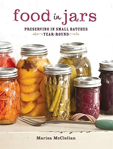 Food in Jars: Preserving in Small Batches Year-Round,Marisa McCl