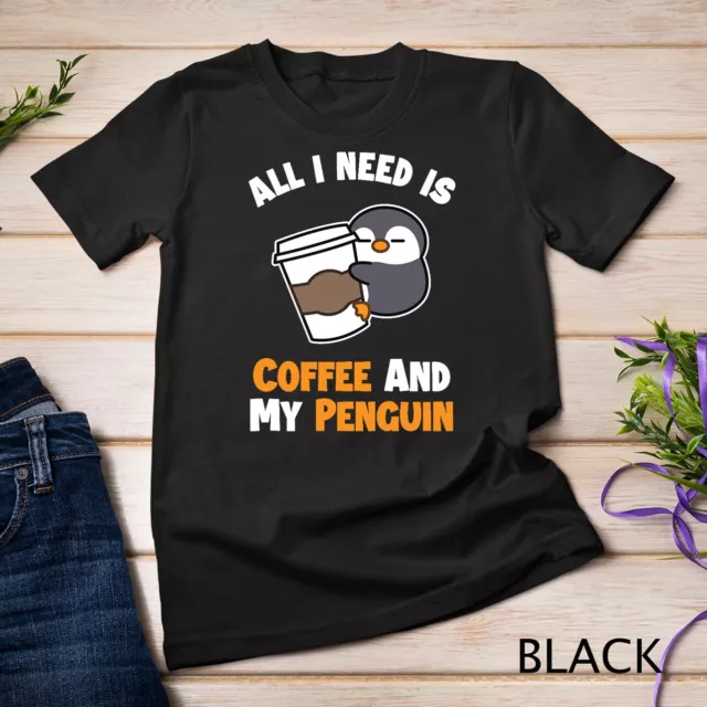 All I need is Coffee and my Penguin - The Coffee Penguin Unisex T-shirt