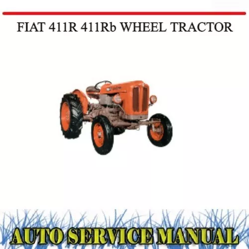 FIAT 411R 411Rb WHEEL TRACTOR PETROL DIESEL WORKSHOP SERVICE REPAIR MANUAL~DVD